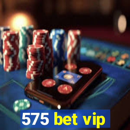 575 bet vip